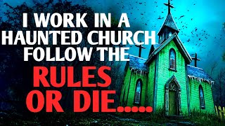 I Work in a Haunted Church. Follow the Rules… or Die | creepypasta