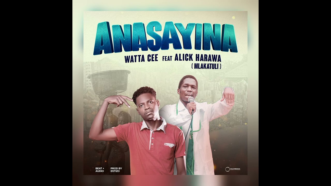 Watta Cee [Malah]-ANASAYINA_Ft_Alick HARAWA.audio