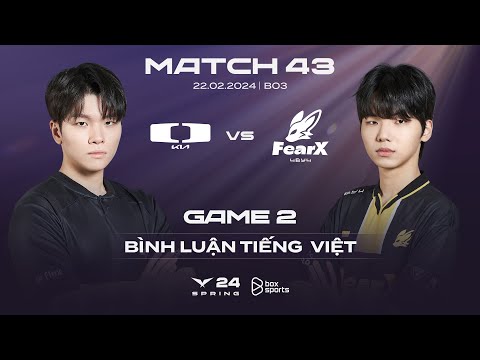 [22.02.2024] DK vs FOX | Game 2 | Bình Luận Tiếng Việt | LCK Mùa Xuân 2024