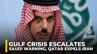 Gulf tensions rise as Saudi issues warning to Iran, Qatar expels diplomats