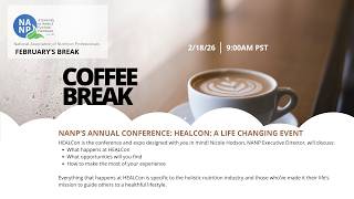 NANP Coffee Break: NANP's Annual Conference: HEALCon: A Life Changing Event
