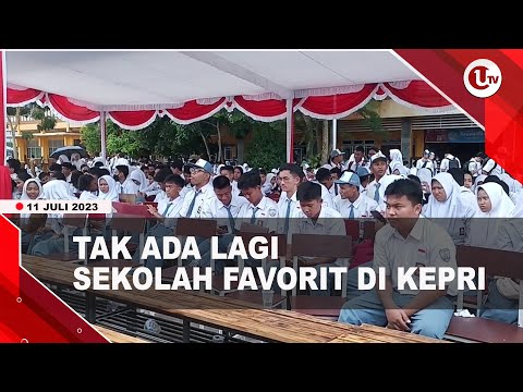 TAK ADA LAGI SEKOLAH FAVORIT DI KEPRI | U-NEWS
