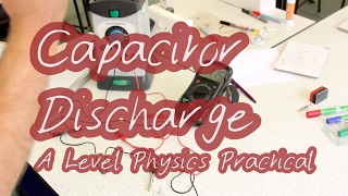 Capacitor Discharge Practical - A Level Physics Key Practical - Experimental Physics Revision