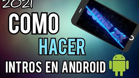 📱 Cómo Hacer Intros en Android 2025 | Fácil y Rápido 🎬