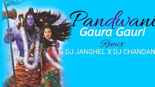 PANDWANI GAURA GAURI 2020 RMX DJ Janghel   DJ Chandan CK