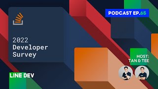 สรุป 7 เรื่องที่น่าสนใจของ Stackoverflow Developer Survey 2022 | LINE Developer Podcast EP.65