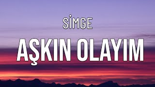 Simge - Aşkın Olayım | LYRİCS/SÖZLERİ