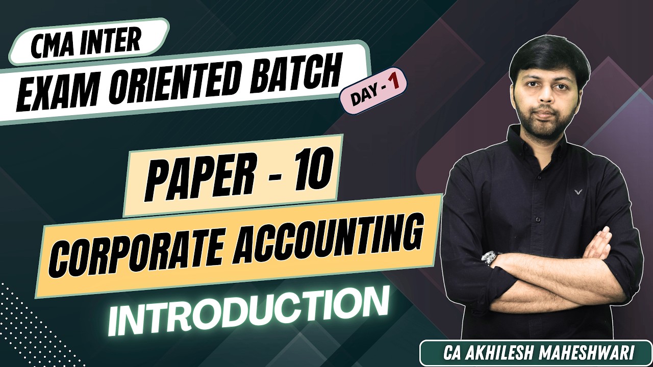 CMA Inter Corporate Accounting | Free Exam Oriented Batch | Introduction | CA Akhilesh Maheshwari