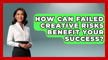 How Can Failed Creative Risks Benefit Your Success? - Directing Creative Success