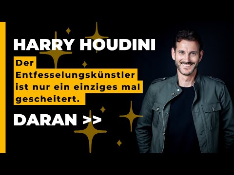 Harry Houdini – verschlossene Türen in unserem Kopf