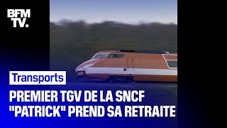 Patrick, la première rame TGV de la SNCF a cessé de rouler