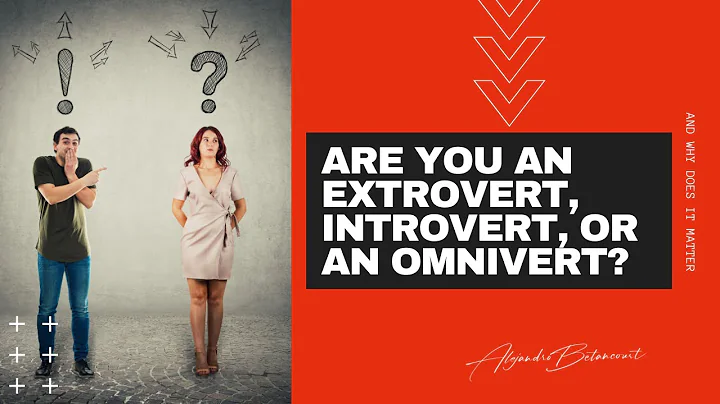 Are You an Extrovert, Introvert, or an Omnivert? And Why Does It Matter