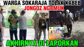 WARGA SOKARAJA TOLAK KABEB!! JONGOZ NGAMUK SAMPAI ADA PENGRUSAKAN!! AKHIRNYA DILAPORKAN!! 