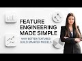 🛠️ Feature Engineering Made Simple | Why Better Features Build Smarter Models
