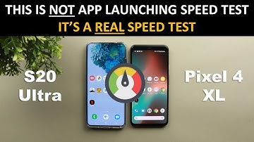 The Real Speed Test: S20 Ultra vs Pixel 4 XL