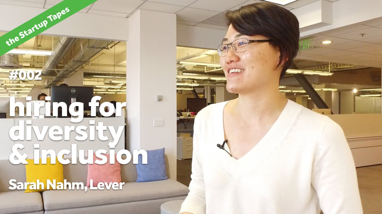 Hiring for Diversity & Inclusion — The Startup Tapes 