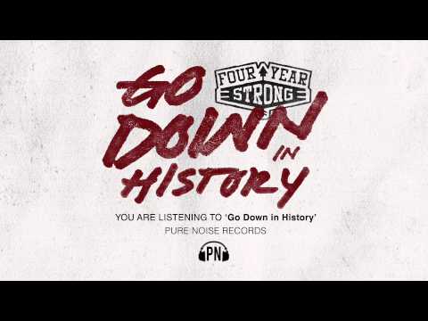 Four Year Strong "Go Down In History"
