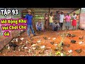 (Tập 93) Đi Loanh Quanh Trong Sân Có Con Gà ... Có Con Gà || Mở Rộng Khu Vui Chơi Giải Trí Cho Gà