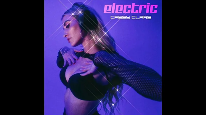 "Electric"-Casey Clare (Official Audio)