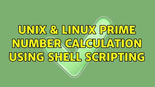 Unix & Linux: Prime Number Calculation using shell scripting