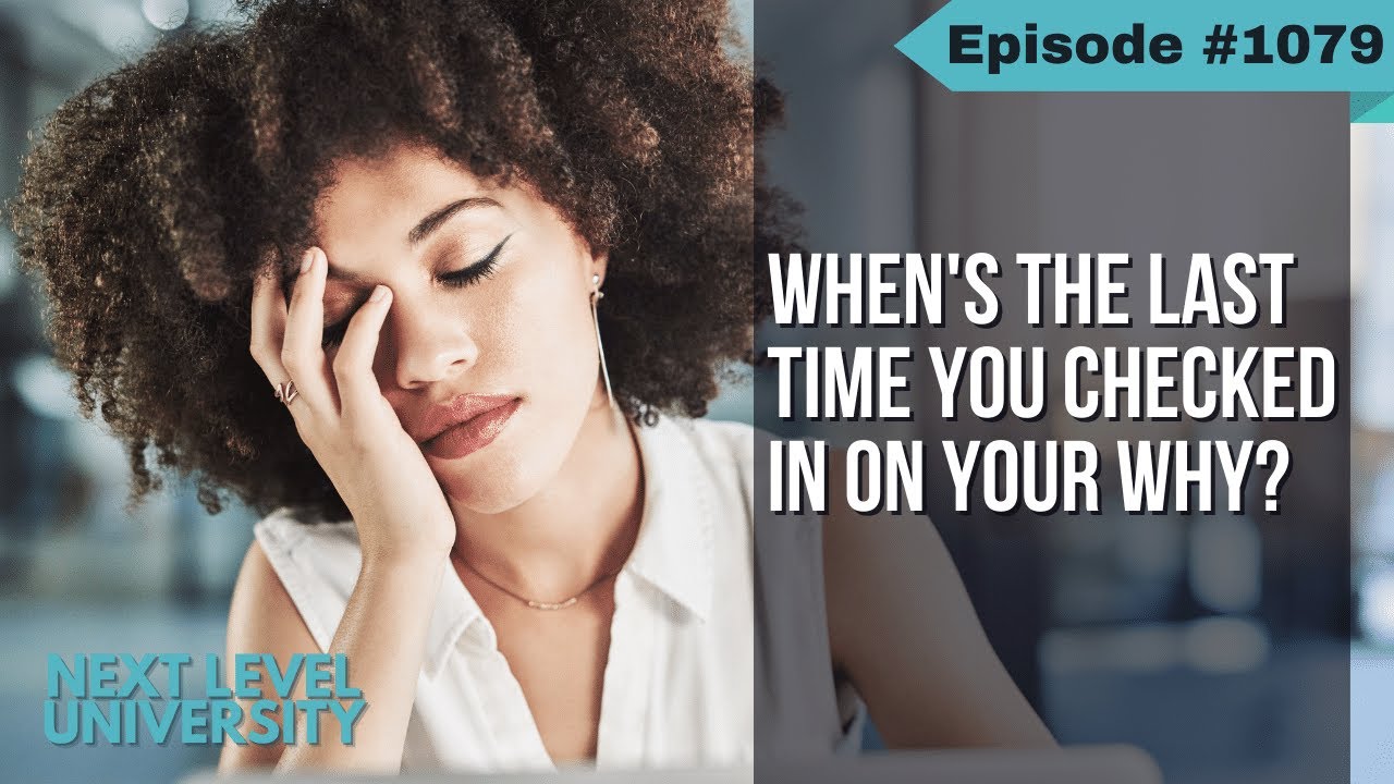 #1079 - When’s The Last Time You Checked In On Your Why - Live Podcast ...