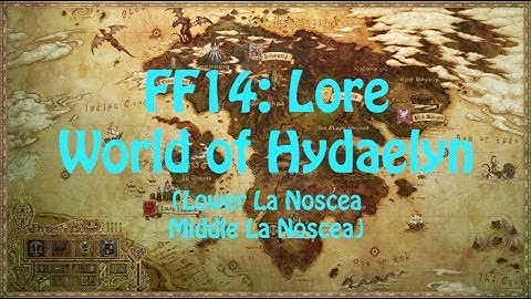 FFXIV: Lore of Vylbrand (La Noscea) Part 1/3