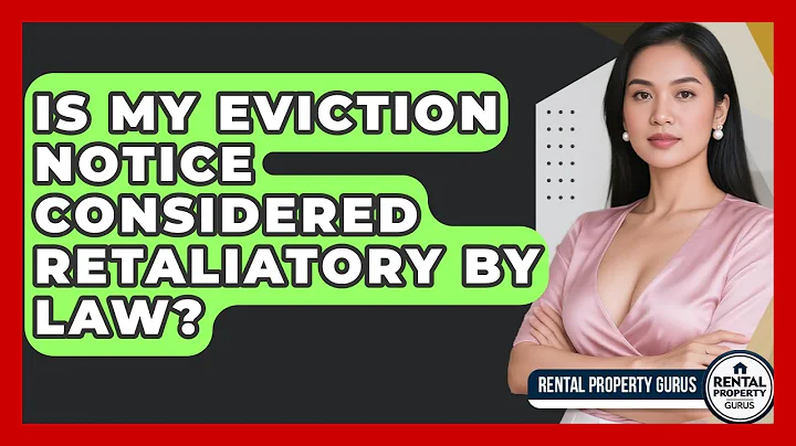 Is My Eviction Notice Considered Retaliatory By Law? - Rental Property Gurus