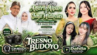 🔴📡 LIVE Cs TRESNO BUDOYO  | Dalu Resepsi Andri & Isna | OMEGA PRO AUDIO | DAHLIA MULTIMEDIA HD