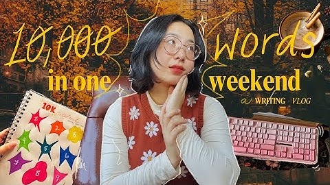 🍂 i tried writing 10k words in a single weekend // first draft challenge ep. 01