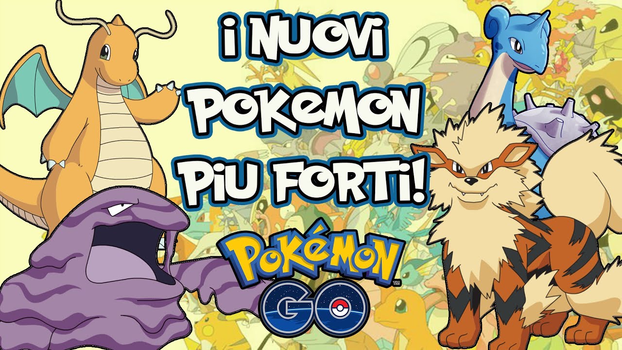I NUOVI POKEMON PIU' FORTI SU POKEMON GO | CLASSIFICA RANKING - YouTube