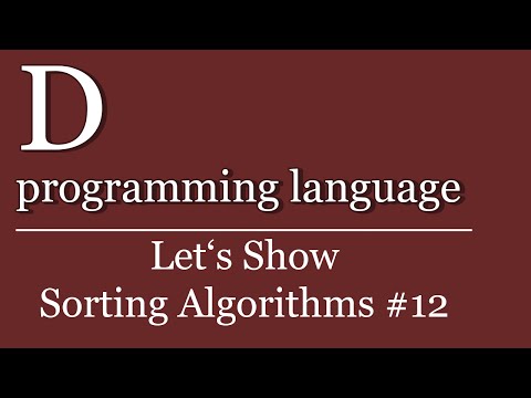 Let's Show #112 - D Sorting Algorithms #12 | D programming language Tutorial | Zusammenfassung