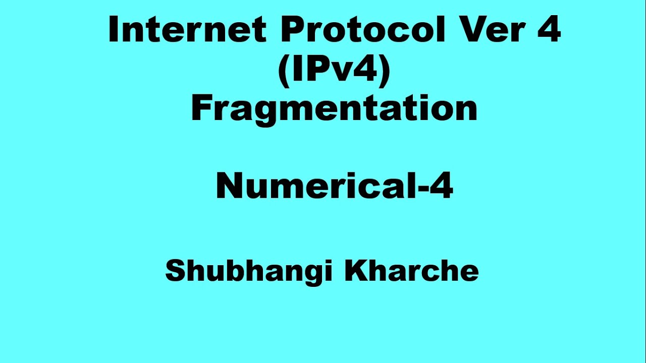 Internet Protocol Version 4 (IPv4) datagram fragmentation - Numerical-4