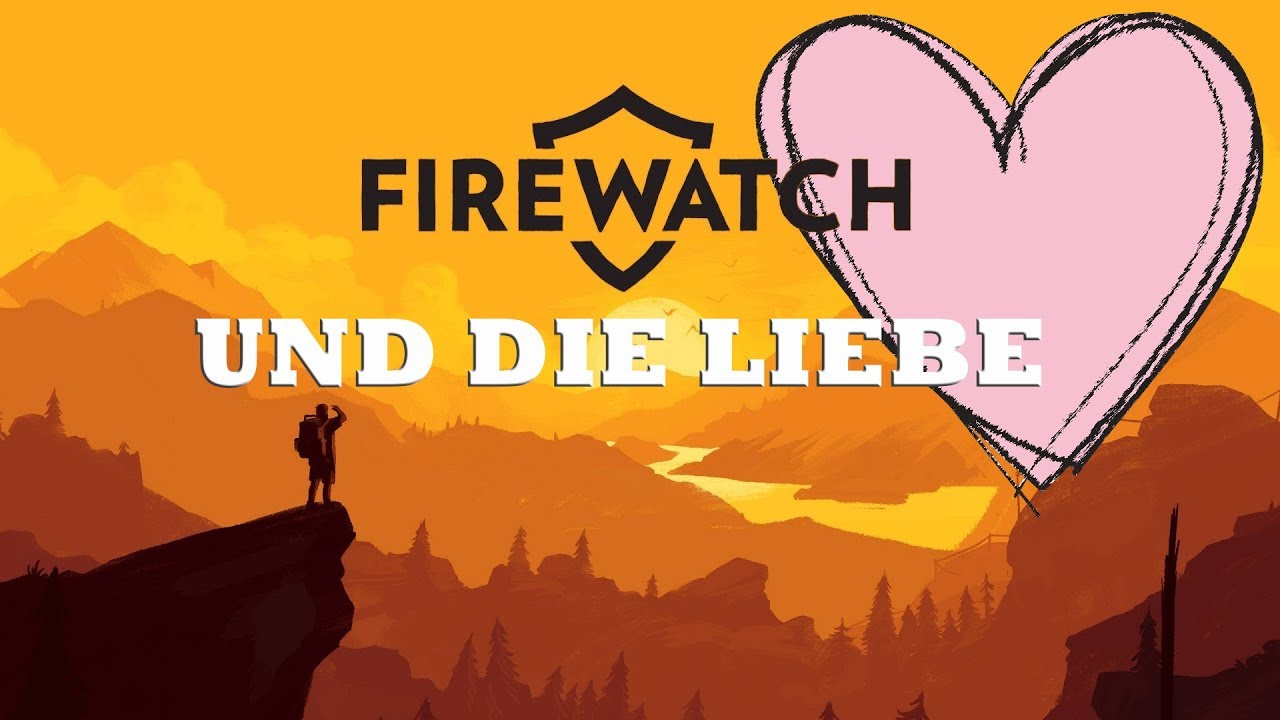 Die realistische Fernbeziehung in FIREWATCH