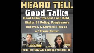 Good Talks: Student Loan Debt, Higher Ed Policy, Forgiveness Debates, & Systemic Issues w/ Flavia...