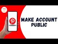HOW TO MAKE PINTEREST ACCOUNT PUBLIC