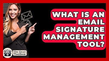 What Is An Email Signature Management Tool? - TheEmailToolbox.com