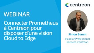 Connecter Prometheus à Centreon pour disposer d’une vision Cloud to Edge à 360 degrés