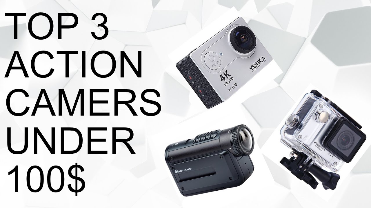 top 3 action cameras under 100 YouTube