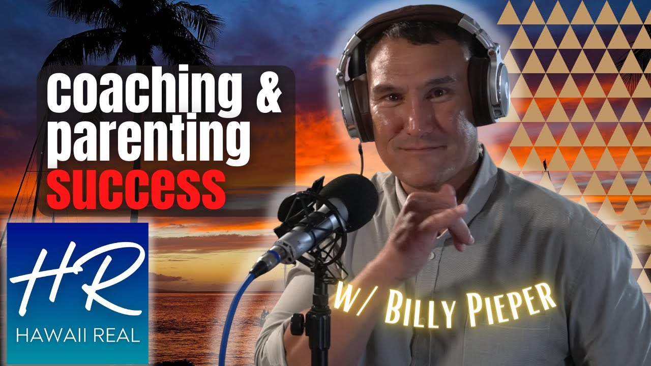 When Coaching intersects with Parenting. Billy Pieper. Hawaii Podcast # ...