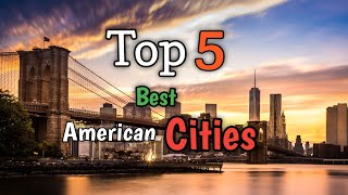 Top 5 us cities ! Best cities to visit in america !  Best cities in America to visit !