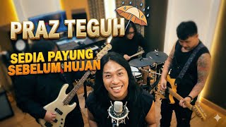Download Lagu PRAZ TEGUH - SEDIA PAYUNG SEBELUM HUJAN (FULL VERSION) MP3