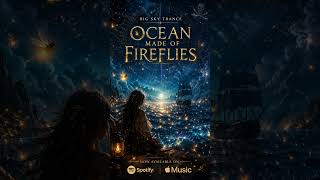Ocean Made of Fireflies - pirate vocal trance