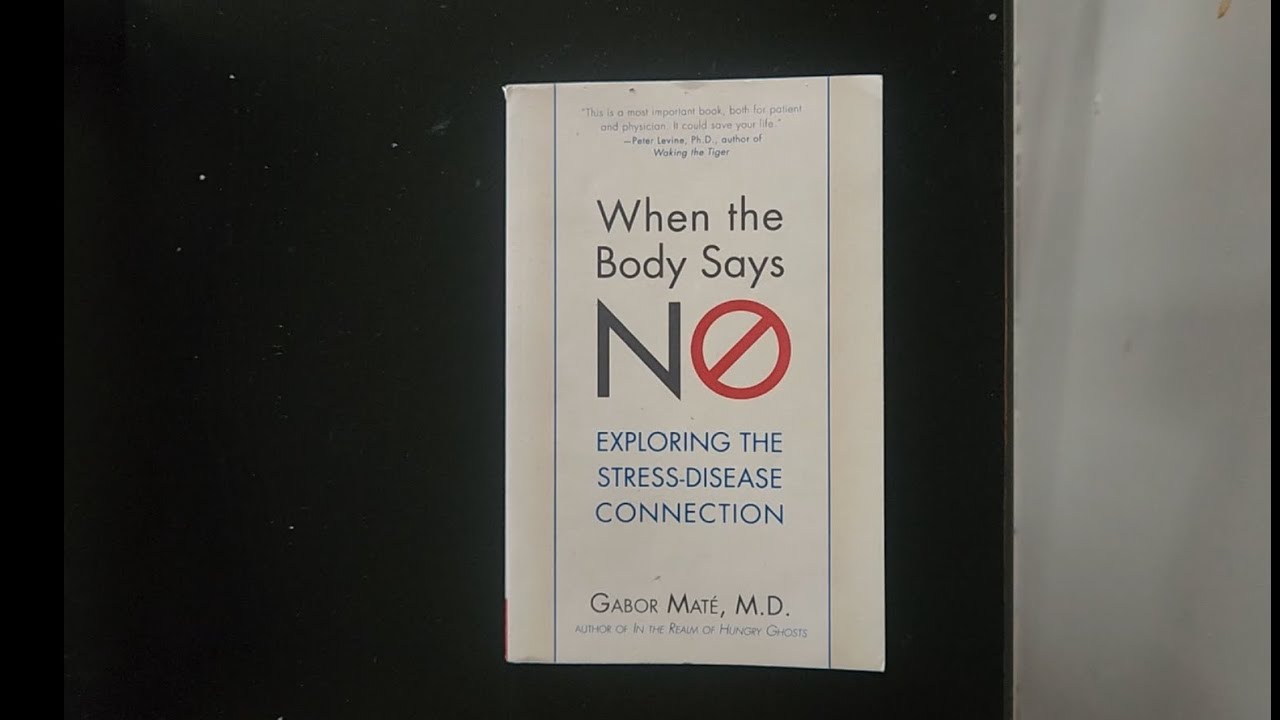 Richard Reviews Book "When the Body says NO" by Gabor Mate, M.D