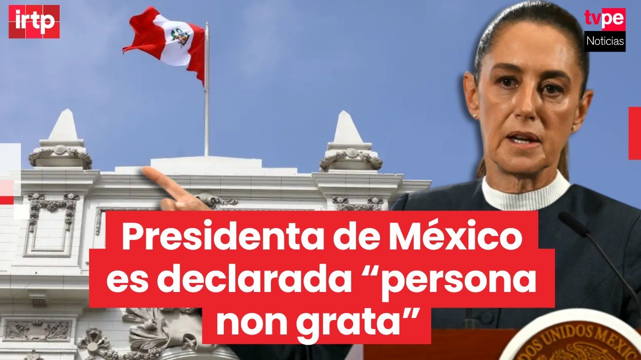 Congreso declara “persona non grata” a la presidenta de México, Claudia Sheinbaum