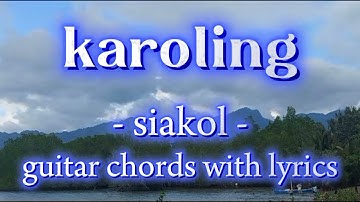 Karoling by siakol guitar chords with lyrics