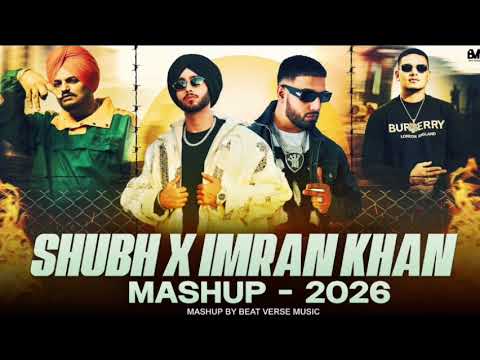 Shubh X Imran Khan - Mega Mashup | Aura X Amplifier | Knife Brows | Latest Punjabi Mashup 2026