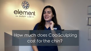 How much does CoolSculpting cost for the Chin | Element Body Lab | Dallas, Texas