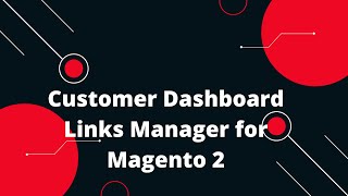 Customer Account Links Manager magento 2 | Customer Dashboard Links Manager for Magento 2