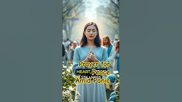 Prayer for Peace Amid Panic: Find Calm in Chaos Today
