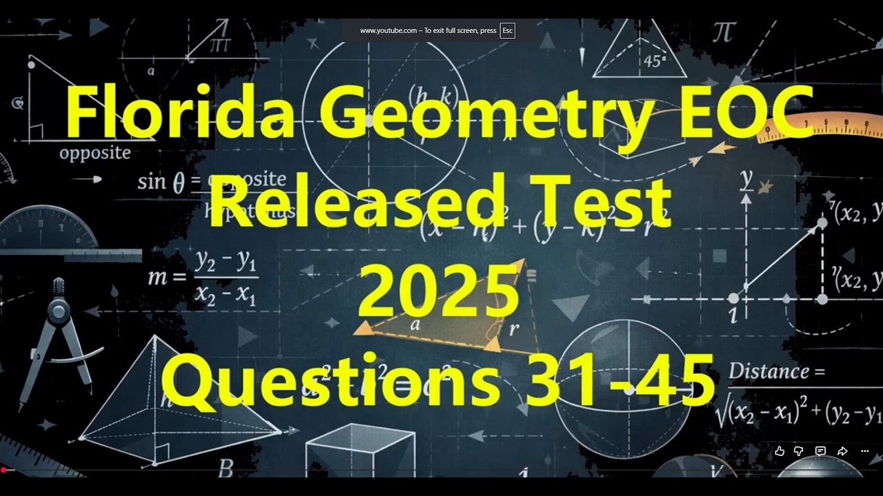 2025 Florida Geometry EOC Released Test Questions #31-45 - YouTube